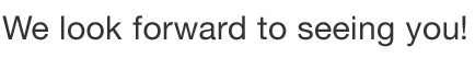 We look forward to seeing you!